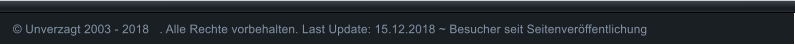  Unverzagt 2003 - 2018   . Alle Rechte vorbehalten. Last Update: 15.12.2018 ~ Besucher seit Seitenverffentlichung