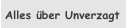 Alles ber Unverzagt